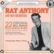 Ray Anthony and His Orchestra: 22 Original Big Band Hits