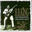 B. B. King. - His Difinitive Greatest Hits