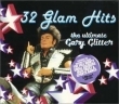 32 Glam Hits: The Ultimate Gary Glitter