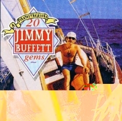 A Pirate's Treasure: 20 Jimmy Buffett Gems