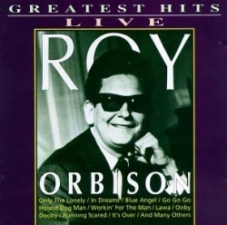 Roy Orbison - Greatest Hits-Live