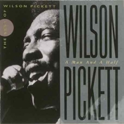 A Man and a Half: The Best of Wilson Pickett