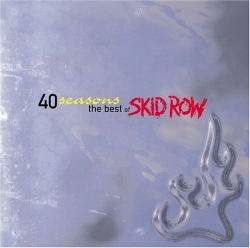 Forty Seasons: The Best of Skid Row