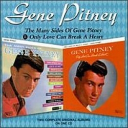 Many Sides of Gene Pitney / Only Love Can Break